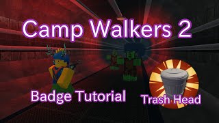 [Roblox] Camp Walkers 2 Trash Head Badge Tutorial
