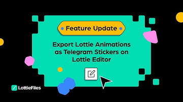 Export Lottie animations as Telegram stickers on Lottie Editor | Feature Update