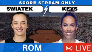 🔴IGA SWIATEK vs MADISON KEYS I WTA Rome Masters 24 Free Live ONLY SCORE Stream Tennis highlights