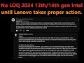 No loq 2024 13th14th gen intel until lenovo acknowledges dying motherboard issues