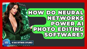 How Do Neural Networks Power AI Photo Editing Software? - AI SaaS Software Explained