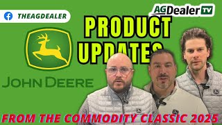 John Deere Product Updates from the Commodity Classic 2025 Farm Show