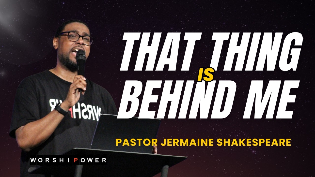 That Thing is Behind Me | Pastor Jermaine Shakespeare | WORSHIPOWER TORONTO |