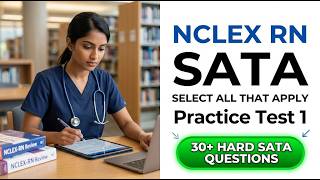Pass the 2026 NCLEX RN: SATA Select All That Apply Practice Test 1 & High-Yield Strategies