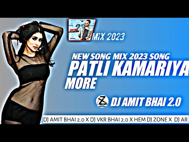 Patli Kamariya More Hai Hai Hai | CHHAMIYA | Dj AMIT BHAI 2.0 Dance Mix 2022 New Trend Song class=