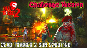 DEAD TRIGGER 2 Zombie Gun Shooting Challenge Mission Offline Game Play