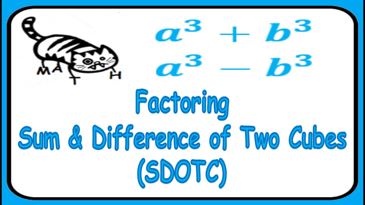 Factoring Sum and Difference of Two Cubes (SDOTC) - YouTube