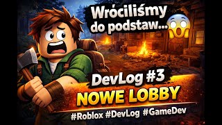 Wróciliśmy do podstaw… 😱 | DevLog #3 – Nowe Lobby