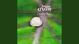 Video thumbnail of "Mano Césaire - Chimen mwen"