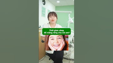 Thời gian vàng để niềng răng cho trẻ em #nhasycuaban #dentist #niengrang