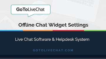 GoToLiveChat: Offline Chat Widget Settings : Live Chat Software for websites