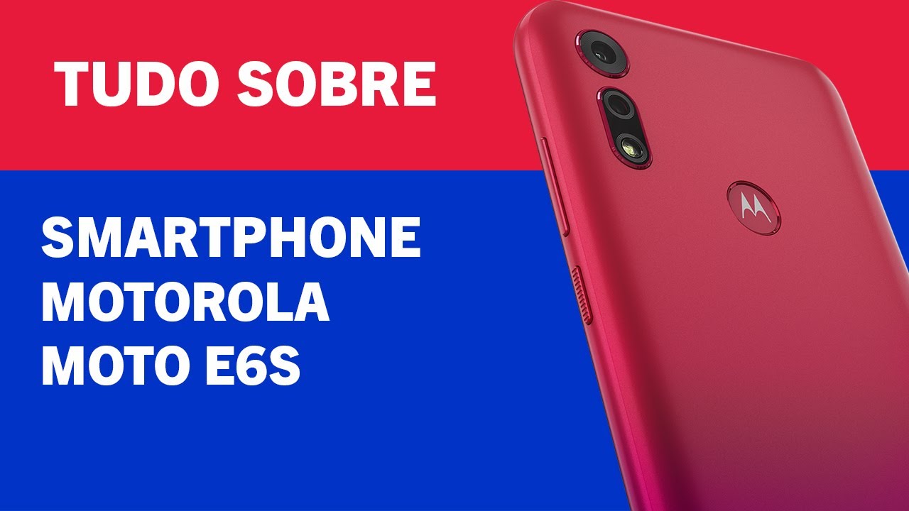 TUDO SOBRE - SMARTPHONE MOTOROLA - MOTO E6s - YouTube