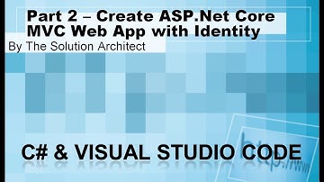 MVC Part 2: Create ASP.Net Core MVC Web App includes Identity using Visual Studio Code