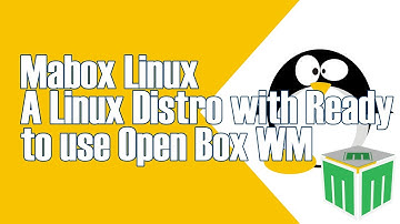 MABOX LINUX A LIGHTWEIGHT DISTRIBUTION WITH READY TO USE OPENBOX WINDOW MANAGER