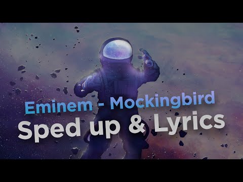 MOCKINGBIRD (SPED UP VERSION) LYRICS - EMINEM 