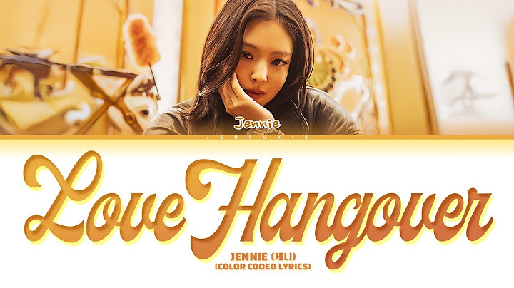 [CD Only] JENNIE (제니) 'Love Hangover' (JENNIE Only Audio) Lyrics (Color Coded Lyrics)