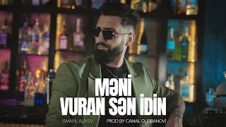 İsmayıl Aliyev — Məni Vuran Sən İdin (Prod by Camal Qurbanov) Resimi