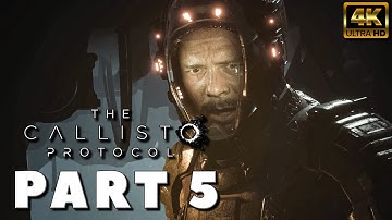 THE CALLISTO PROTOCOL PC Gameplay Walkthrough PART 5 [4K ULTRA PC] - FULL GAME (No Commentary)