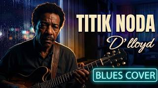 Download lagu D'Lloyd - Titik Noda - Blues Cover | Tembang Kenangan Nostalgia 70an