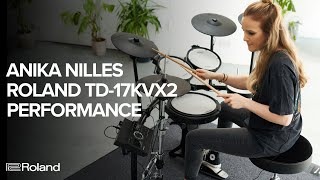 Roland TD-17 Series V-Drums Anika Nilles Performance | TD-17KVX2 and TD-17KV2