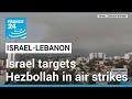 Intensifying Israeli strikes on Lebanon&#39;s Hezbollah fuel fears of spreading conflict • FRANCE 24