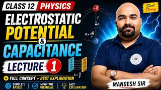Class 12 Physics | Electrostatic Potential &amp; Capacitance | Lecture 1 by Mangesh Sir