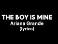 Ariana Grande - the boy is mine (lyrics)