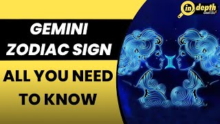 Know all about the Gemini Zodiac sign | Gemini traits and characteristics | In depth