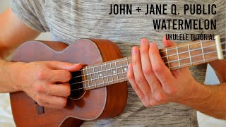 Download Lagu John +Jane Q. Public – Watermelon EASY Ukulele Tutorial With Chords / Lyrics MP3 Download Lagu John +Jane Q. Public – Watermelon EASY Ukulele Tutorial With Chords / Lyrics MP3