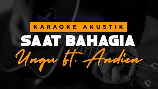 Saat Bahagia - Ungu Feat Andien ( Karaoke Akustik )