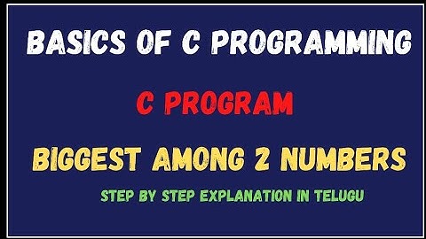 C Program for finding Biggest among 2 Numbers