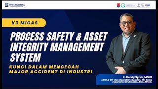 WEBINAR K3 MIGAS : PROCESS SAFETY & ASSET INTEGRITY MANAGEMENT SYSTEM