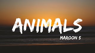 Video thumbnail of "Maroon 5 - Animals (Lyrics)"