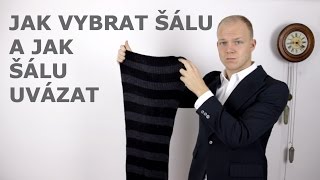 Jak vybrat šálu a 4 základní způsoby vázání