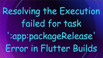 Resolving the Execution failed for task 