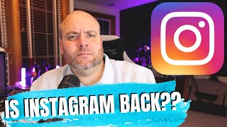 Is Instagram back? Why you should be rushing back there today!
