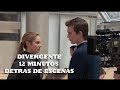 Divergente-12 minutos detrás de Escenas