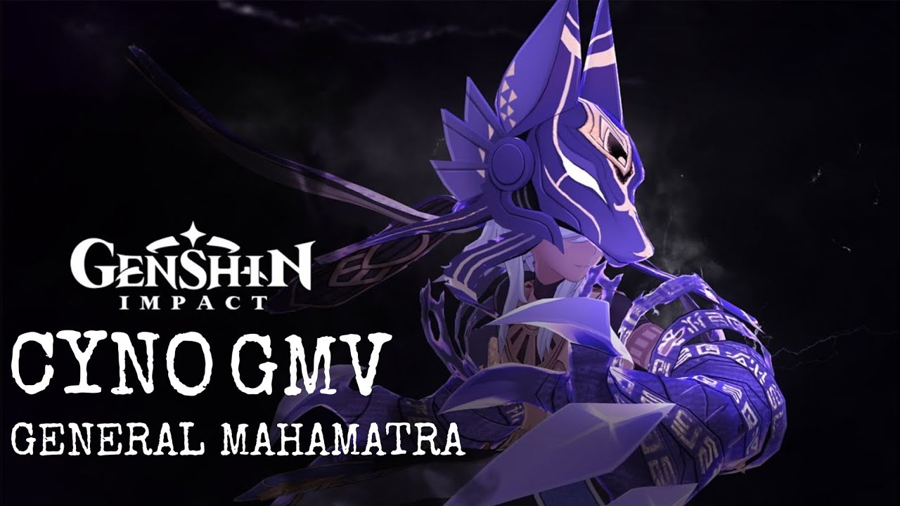 Cyno - General Mahamatra GMV | MONSTER