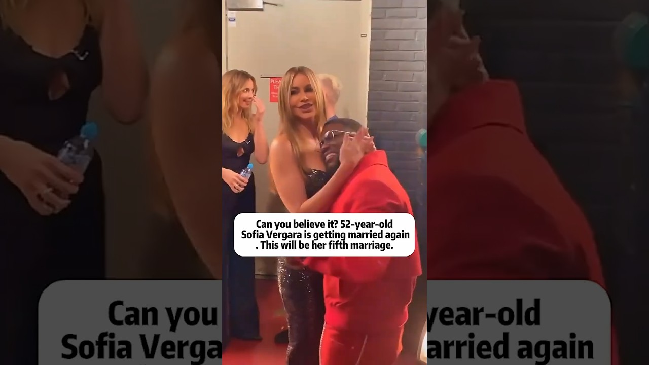 Can you believe it? 52-year-old Sofia Vergara is getting married again This will be her fifth