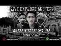 🔴 Live Explore [ Makam Cina ]