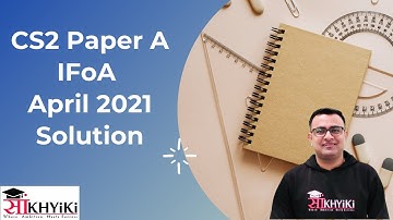 CS2A IFoA April 2021 Full Solution