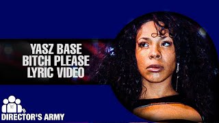 Yasz Base - Bitch Please (Produced by. NIIVES) [LYRIC VIDEO]