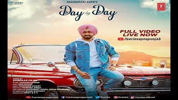 Day By Day Full Song - Jassimran Keer || Desi Routz || Sardaar Films || Latest Punjabi Song 2019