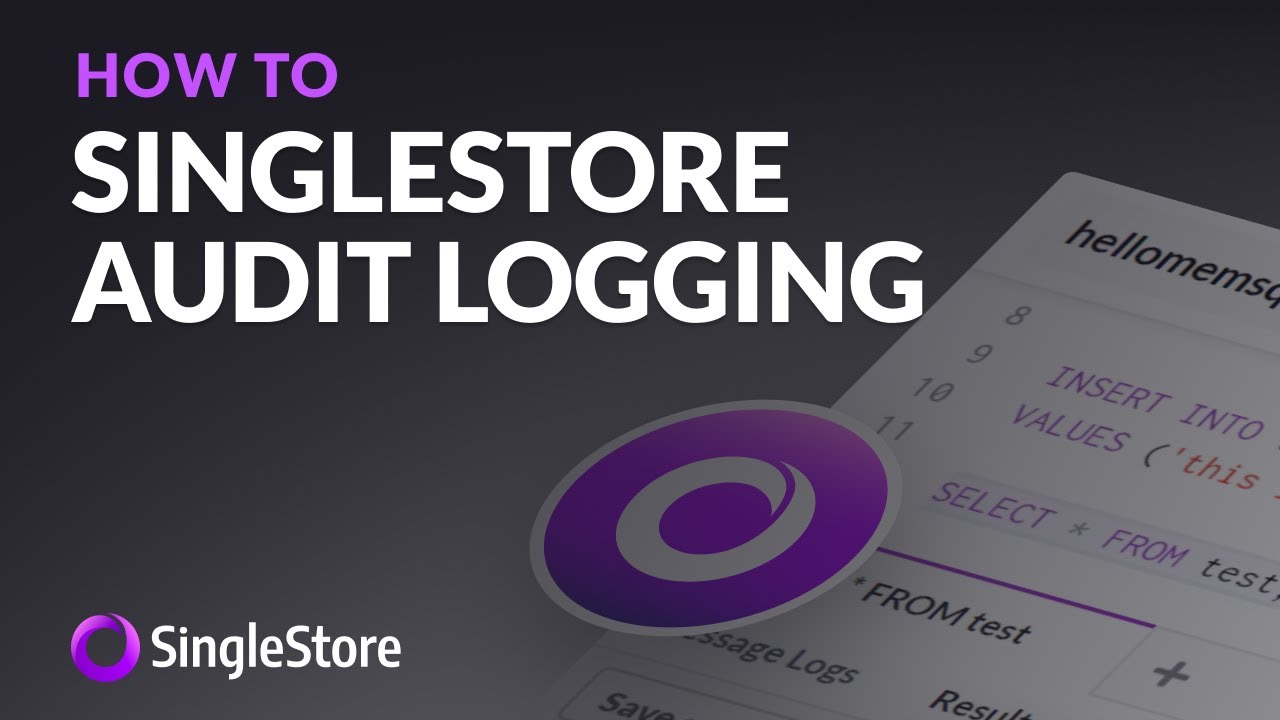 SingleStore Audit Logging: show user and admin activity - YouTube