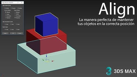 Como alinear objetos en 3ds Max