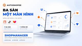 Ảnh thu nhỏ video: ShopManager: Quản lý Shopee, TikTok Shop, Lazada chung 1 màn hình | Đồng bộ đơn & tin nhắn