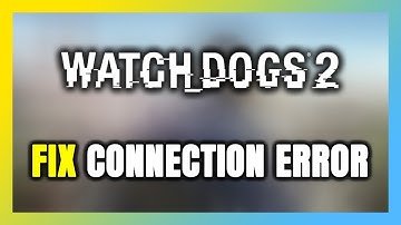 How to FIX Watch Dogs 2 Connection Error / Server Error!