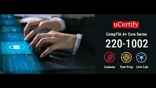 CompTIA A+ 220-1002 Exam Guide -uCertify screenshot 5