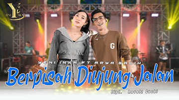 Yeni Inka feat. Arya Galih - Berpisah di Ujung Jalan (Official Music Yi Production)