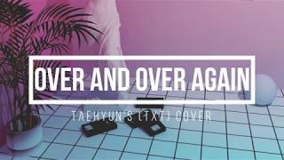 TAEHYUN (TXT) - Over And Over Again - Lyrics